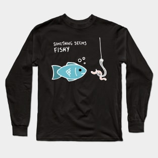 Something Seems Fishy Fish (White) Long Sleeve T-Shirt